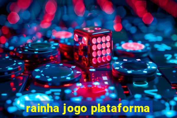 rainha jogo plataforma